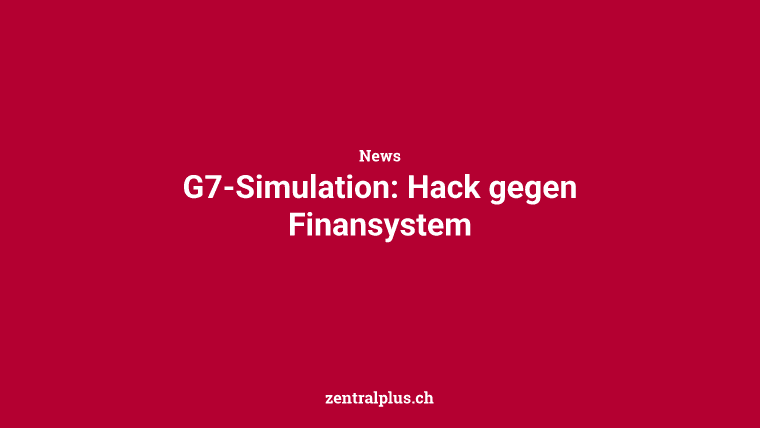 G7-Simulation: Hack gegen Finansystem