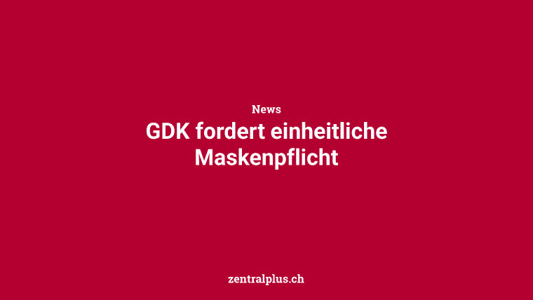 GDK fordert einheitliche Maskenpflicht