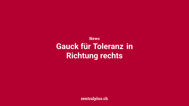 Gauck für Toleranz in Richtung rechts