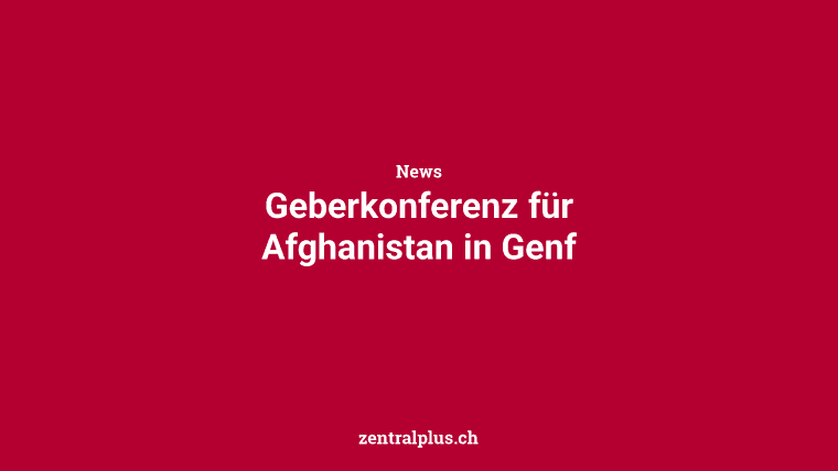 Geberkonferenz für Afghanistan in Genf