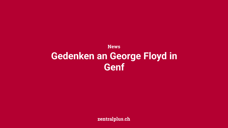 Gedenken an George Floyd in Genf