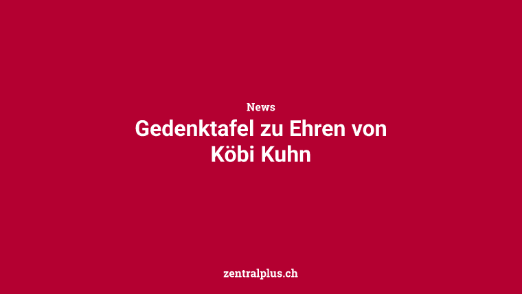 Gedenktafel zu Ehren von Köbi Kuhn