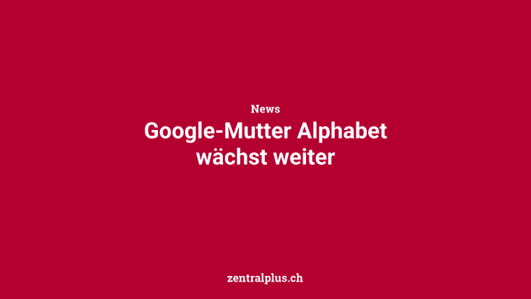 Google-Mutter Alphabet wächst weiter