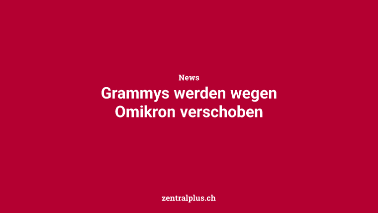 Grammys werden wegen Omikron verschoben