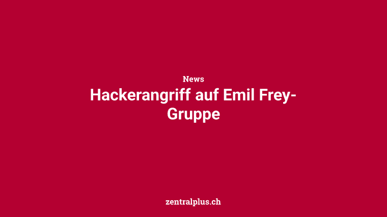 Hackerangriff auf Emil Frey-Gruppe
