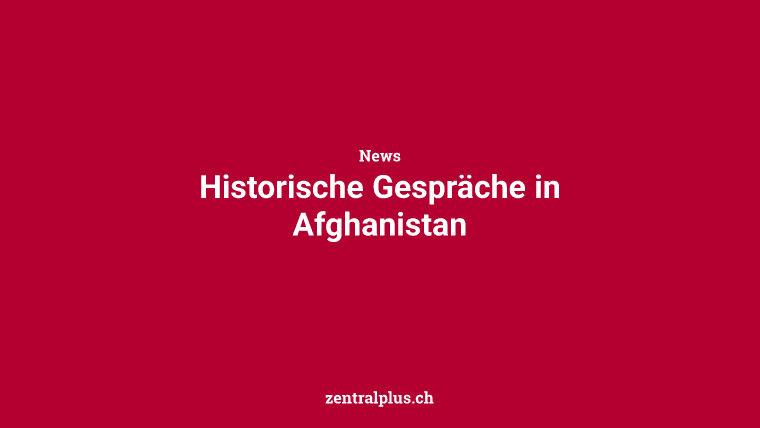 Historische Gespräche in Afghanistan