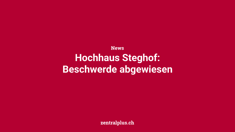 Hochhaus Steghof: Beschwerde abgewiesen