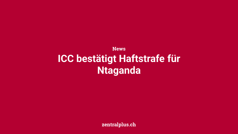 ICC bestätigt Haftstrafe für Ntaganda
