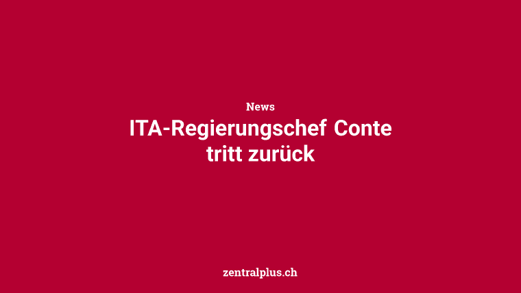 ITA-Regierungschef Conte tritt zurück