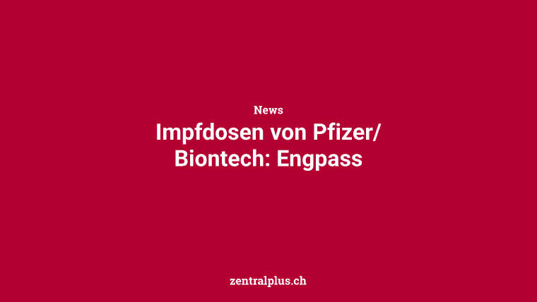 Impfdosen von Pfizer/Biontech: Engpass