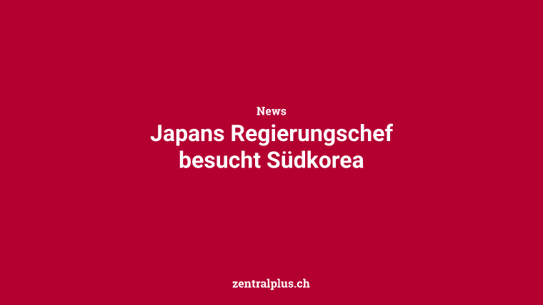 Japans Regierungschef besucht Südkorea