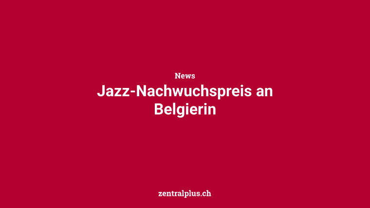 Jazz-Nachwuchspreis an Belgierin