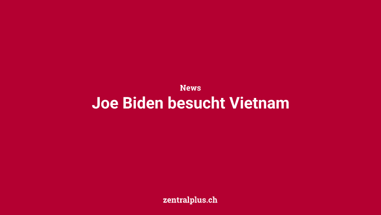 Joe Biden besucht Vietnam