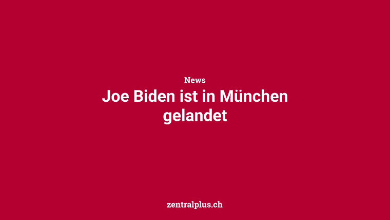 Joe Biden ist in München gelandet