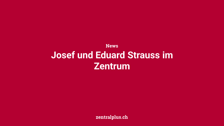 Josef und Eduard Strauss im Zentrum