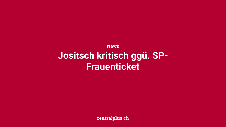 Jositsch kritisch ggü. SP-Frauenticket