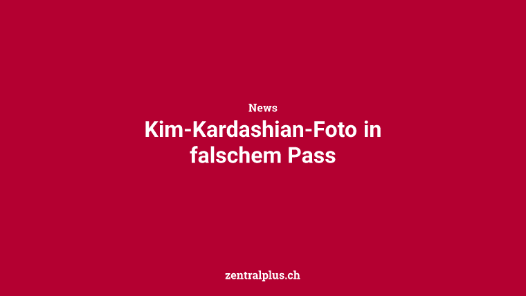 Kim-Kardashian-Foto in falschem Pass