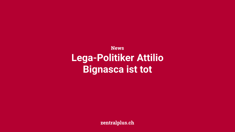 Lega-Politiker Attilio Bignasca ist tot