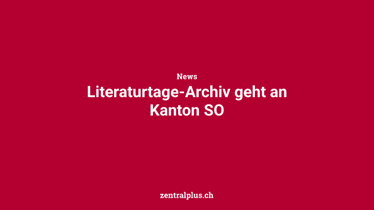 Literaturtage-Archiv geht an Kanton SO