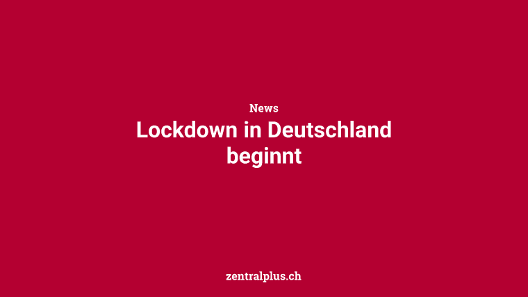 Lockdown in Deutschland beginnt
