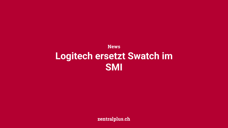 Logitech ersetzt Swatch im SMI