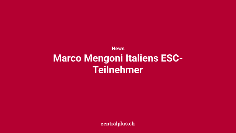 Marco Mengoni Italiens ESC-Teilnehmer
