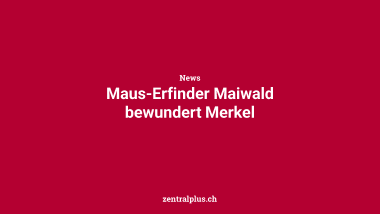 Maus-Erfinder Maiwald bewundert Merkel