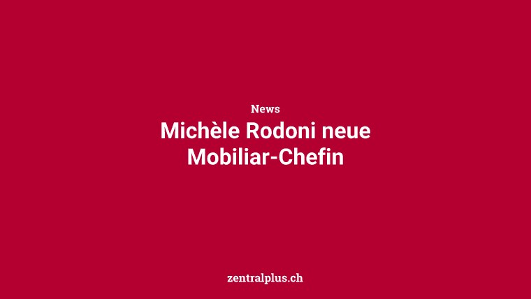 Michèle Rodoni neue Mobiliar-Chefin