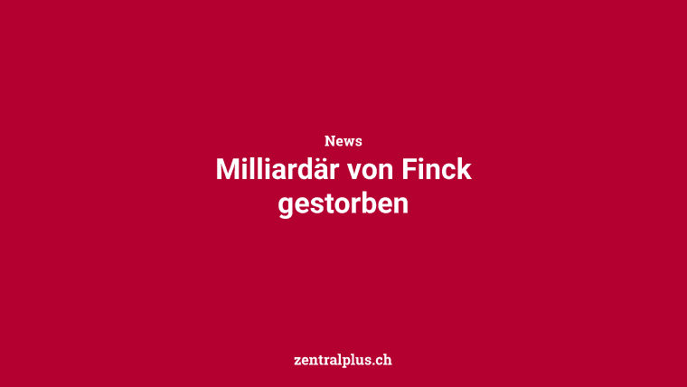Milliardär von Finck gestorben
