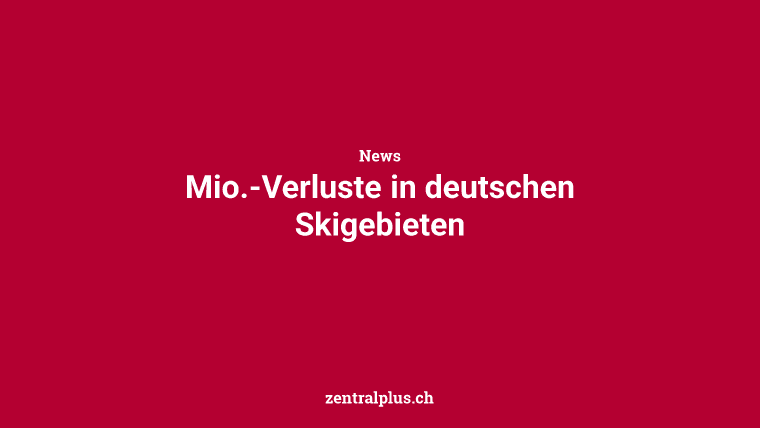 Mio.-Verluste in deutschen Skigebieten
