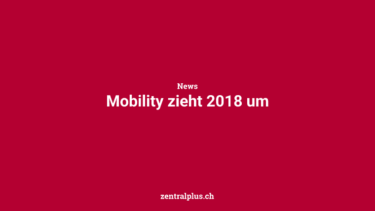 Mobility zieht 2018 um