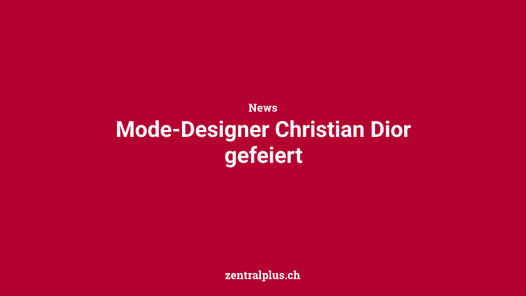 Mode-Designer Christian Dior gefeiert