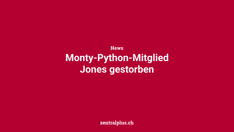 Monty-Python-Mitglied Jones gestorben