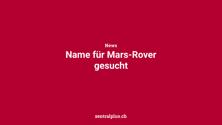 Name für Mars-Rover gesucht