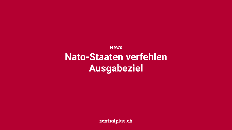 Nato-Staaten verfehlen Ausgabeziel