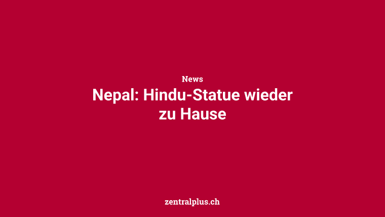 Nepal: Hindu-Statue wieder zu Hause