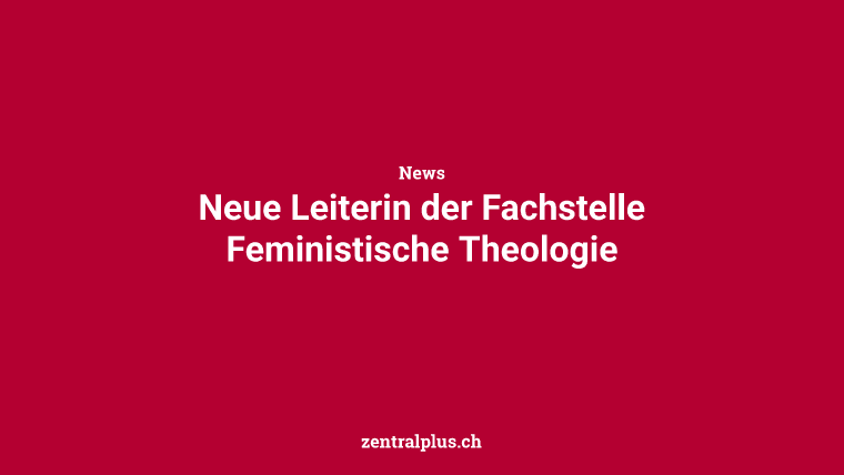 Neue Leiterin der Fachstelle Feministische Theologie