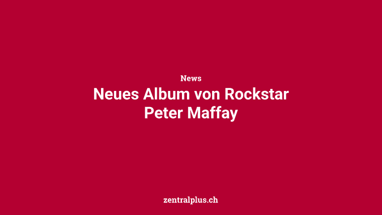 Neues Album von Rockstar Peter Maffay