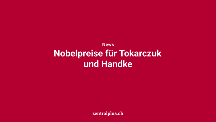 Nobelpreise für Tokarczuk und Handke