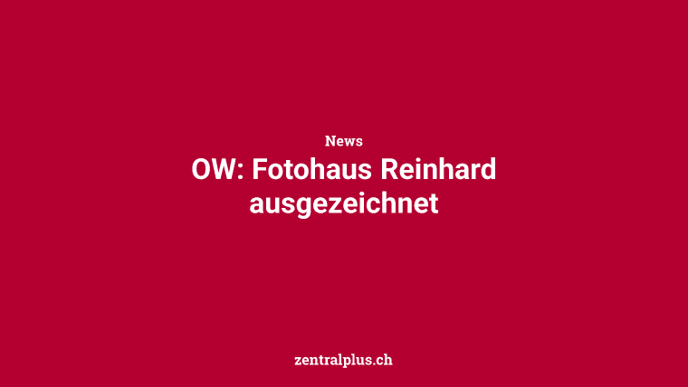 OW: Fotohaus Reinhard ausgezeichnet