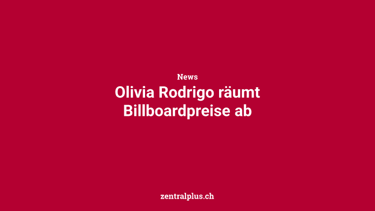 Olivia Rodrigo räumt Billboardpreise ab