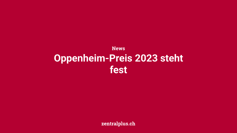Oppenheim-Preis 2023 steht fest