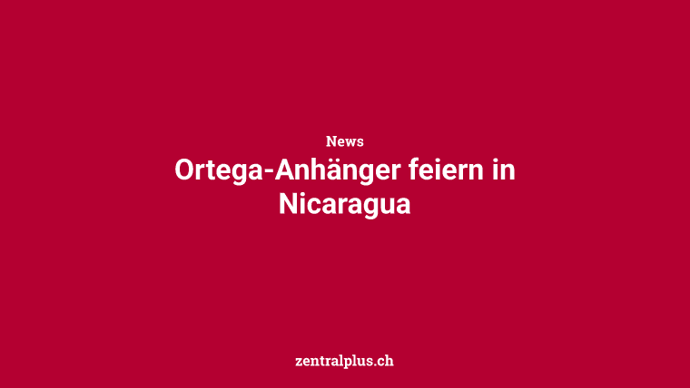Ortega-Anhänger feiern in Nicaragua