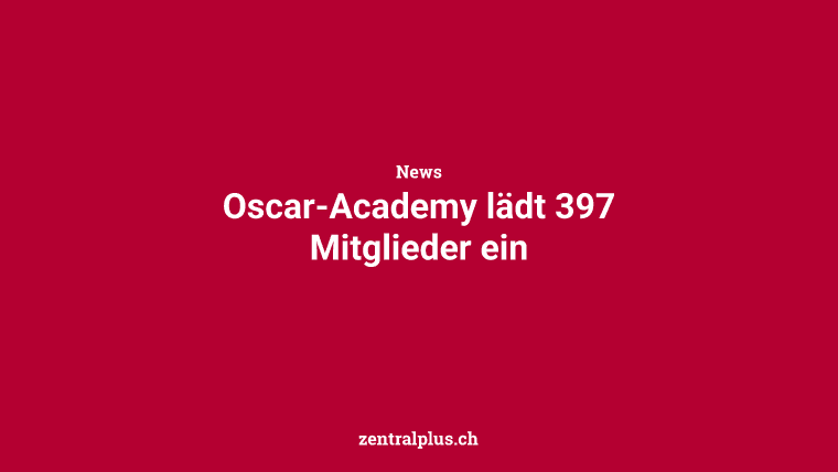 Oscar-Academy lädt 397 Mitglieder ein