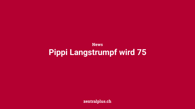 Pippi Langstrumpf wird 75