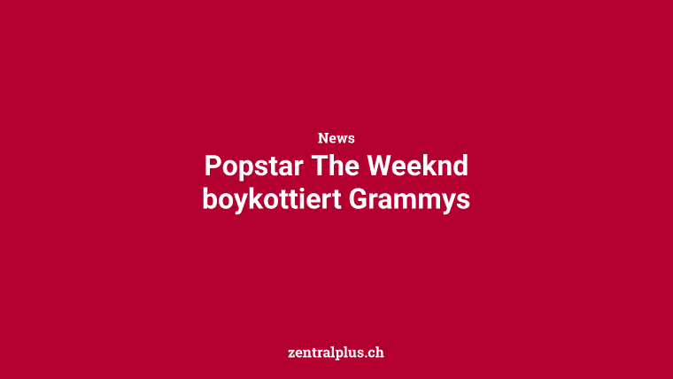 Popstar The Weeknd boykottiert Grammys