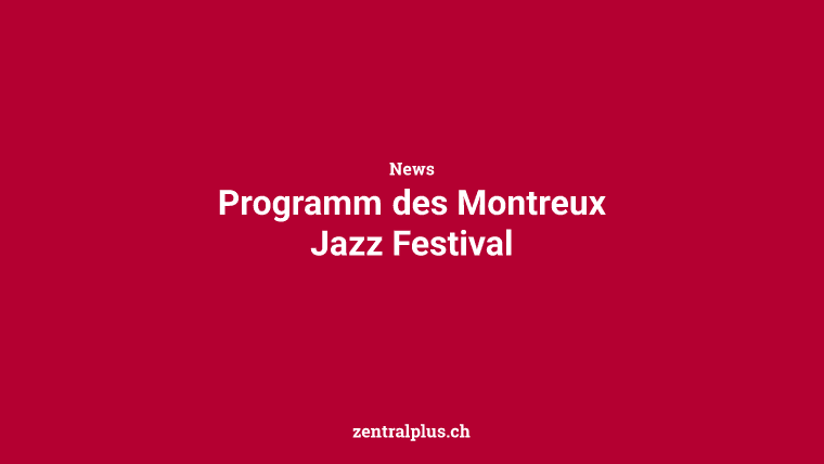Programm des Montreux Jazz Festival