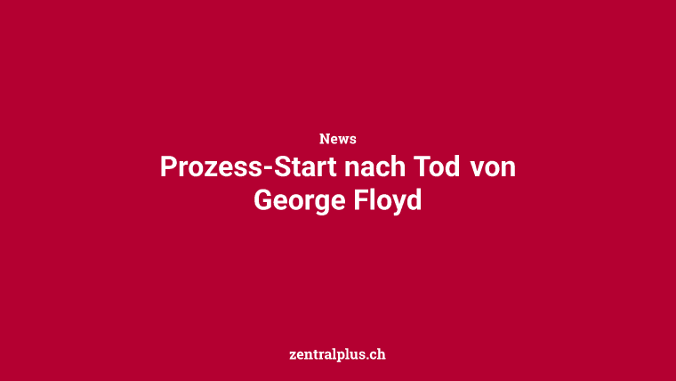 Prozess-Start nach Tod von George Floyd