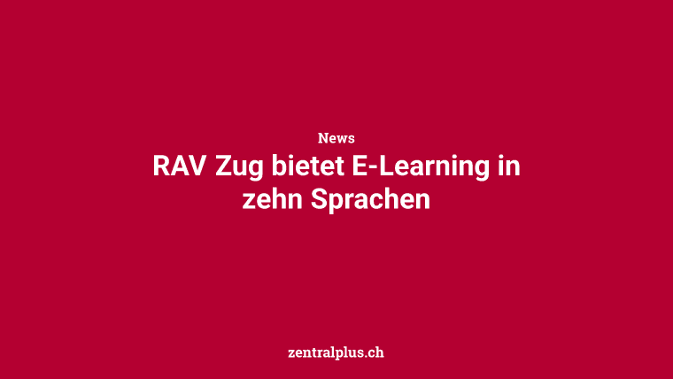 RAV Zug bietet E-Learning in zehn Sprachen