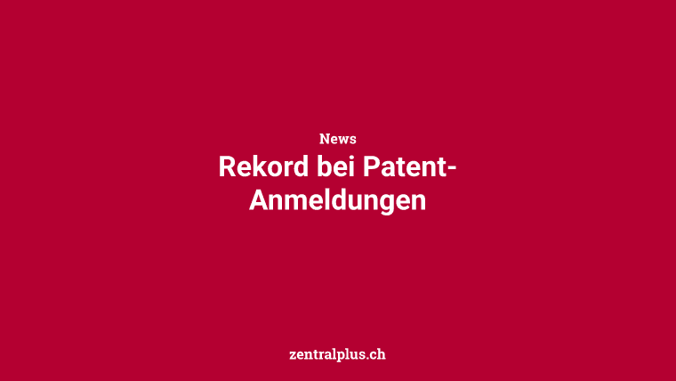 Rekord bei Patent-Anmeldungen